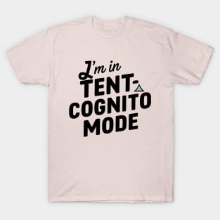 I'm Tent- Cognito Mode T-Shirt